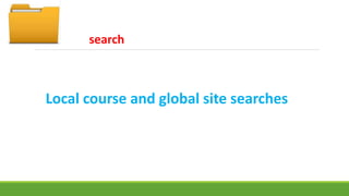 search 
Local course and global site searches 
 