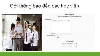 Gởi thông báo đến các học viên 
 