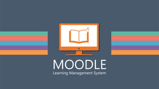 MOODLELearning Management System
 