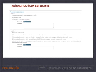 ACCIÓN
Evaluación: vista de los estudiantesEVALUACIÓN
 
