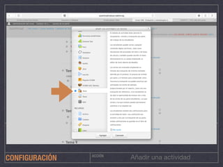 CONFIGURACIÓN ACCIÓN
Añadir una actividad
 
