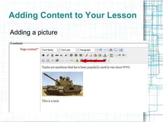 Adding Content to Your Lesson
Adding a picture
 