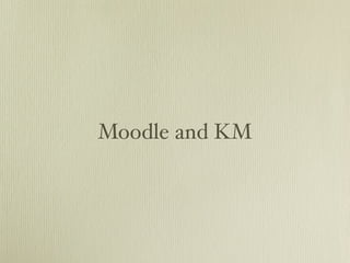 Knowledge Management in Moodle