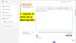 7. Ingrese el
texto de la
descripción.
 