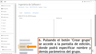 6. Pulsando el botón "Crear grupo"
se accede a la pantalla de edición,
donde podrá especificar nombre y
demás parámetros del grupo.
 