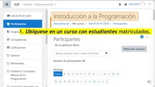 1. Ubíquese en un curso con estudiantes matriculados.
 