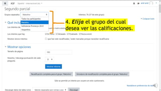 4. Elija el grupo del cual
desea ver las calificaciones.
 