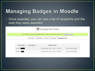 • Once awarded, you can see a list of recipients and the
date they were awarded.
 