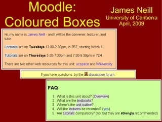 Moodle: Coloured Boxes James Neill University of Canberra April, 2009 
