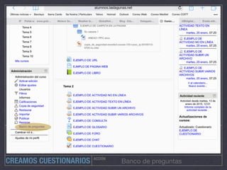 ACCIÓN
Banco de preguntasCREAMOS CUESTIONARIOS
 