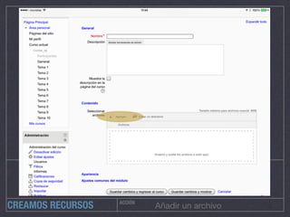 ACCIÓN
Añadir un archivoCREAMOS RECURSOS
 