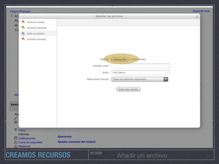 ACCIÓN
Añadir un archivoCREAMOS RECURSOS
 