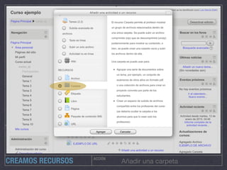 ACCIÓN
Añadir una carpetaCREAMOS RECURSOS
 