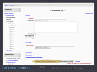 ACCIÓN
Añadir una dirección webCREAMOS RECURSOS
 