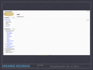 ACCIÓN
Visualización de un libroCREAMOS RECURSOS
 