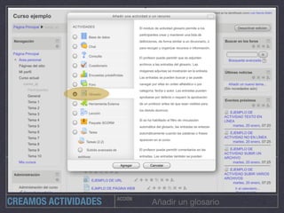 ACCIÓN
Añadir un glosarioCREAMOS ACTIVIDADES
 