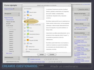 CREAMOS CUESTIONARIOS ACCIÓN
Añadir un cuestionario
 