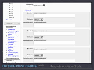 ACCIÓN
Pregunta opción múltipleCREAMOS CUESTIONARIOS
 