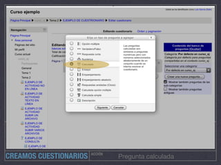 ACCIÓN
Pregunta calculadaCREAMOS CUESTIONARIOS
 