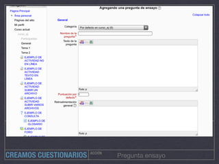 ACCIÓN
Pregunta ensayoCREAMOS CUESTIONARIOS
 