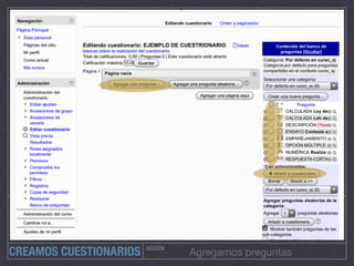 ACCIÓN
Agregamos preguntasCREAMOS CUESTIONARIOS
 