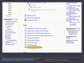 ACCIÓN
Resolver cuestionarioCREAMOS CUESTIONARIOS
 