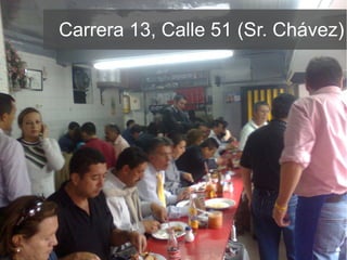 Carrera 13, Calle 51 (Sr. Chávez)
 