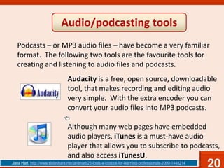 Jana Hart. http://www.slideshare.net/janehart/25-tools-a-toolbox-for-learning-professionals-2009-1448214