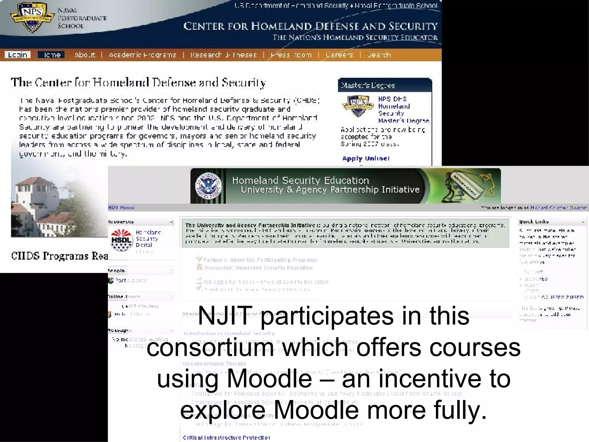 NJIT participates in this consortium which offers courses using Moodle – an incentive to explore Moodle more fully. 