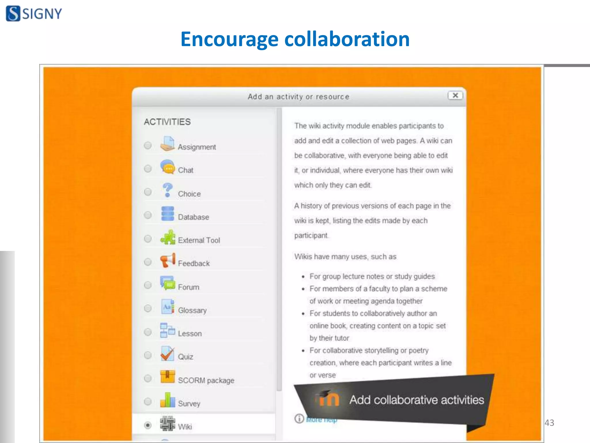 Encourage collaboration
43
 