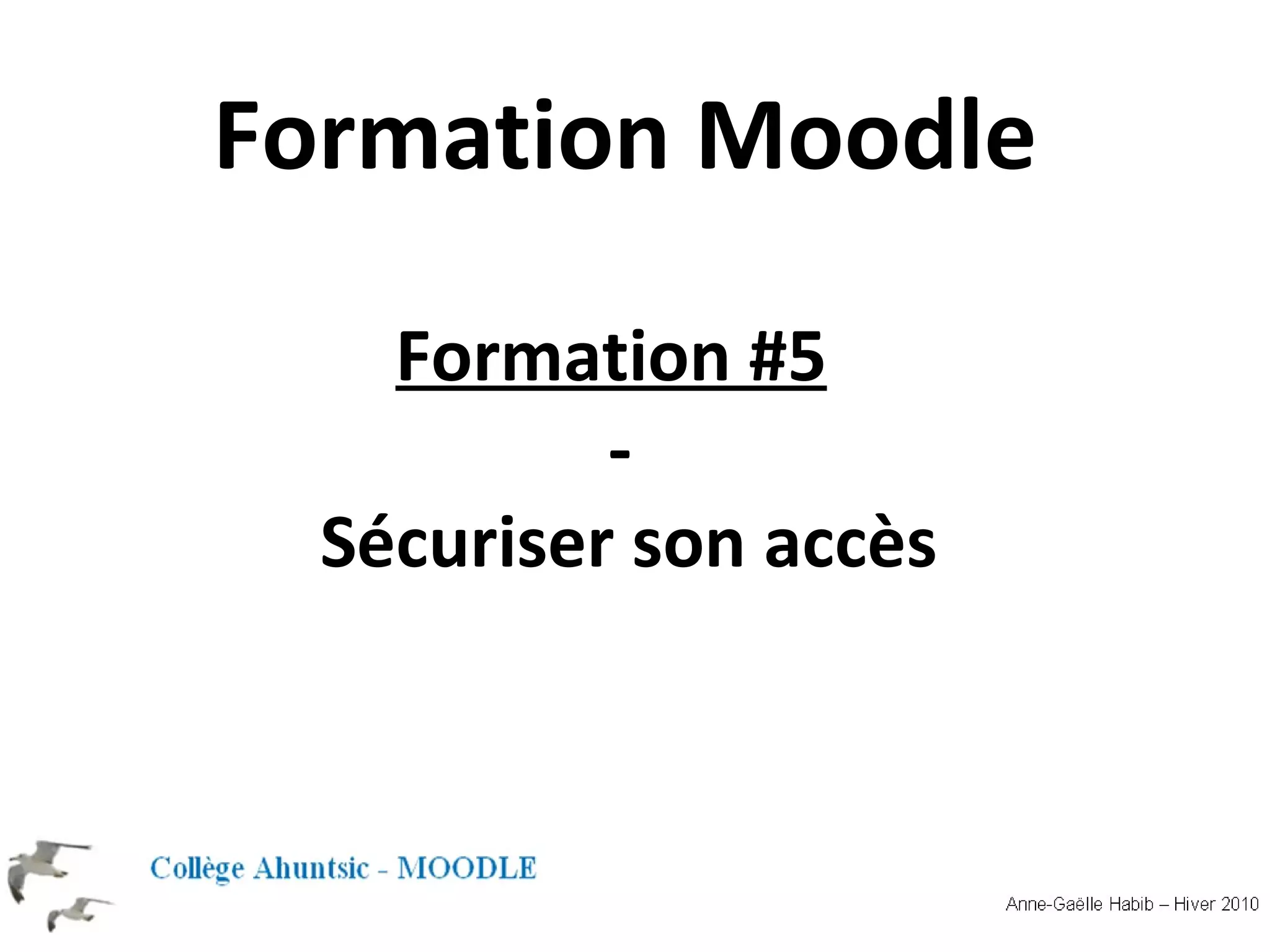 Formation Moodle Formation #5 - Sécuriser son accès