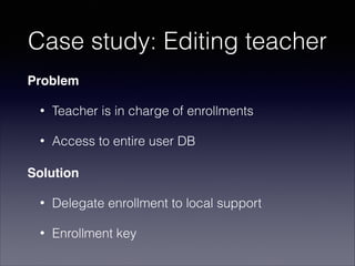 What do you need to
succeed?
1. Experience in role management
2. Ability and willingness to make code
modiﬁcations to scale roles
3. Tools to support roles

 