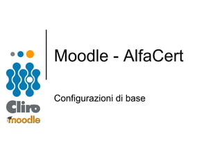 Moodle - AlfaCert Configurazioni di base 