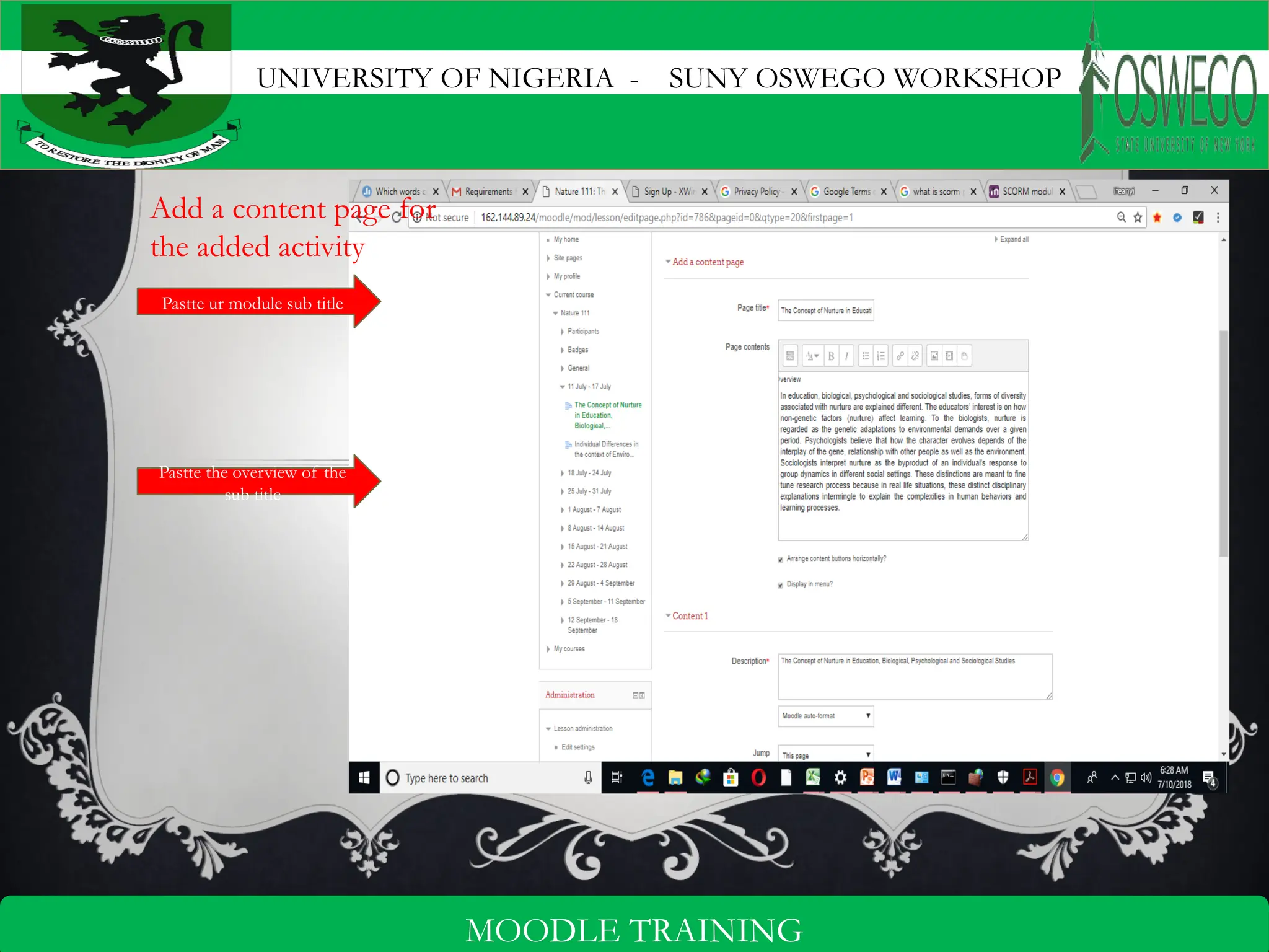 UNIVERSITY OF NIGERIA - SUNY OSWEGO WORKSHOP
11
MOODLE TRAINING
Add a content page for
the added activity
Pastte ur module sub title
Pastte the overview of the
sub title
 