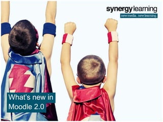 What’s new in  Moodle 2.0 