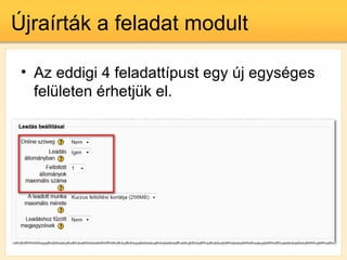 ?jrartk a feladat modult

 ? Az eddigi 4 feladattpust egy j egysges
   felleten rhetjk el.
 