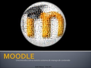 MOODLE Santia Velázquez  - Enero 2010 