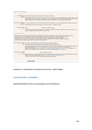 CUIDADO SI EL SERVISOR ESTA ALOJADO EN OTRO PAIS.. HORA CAMBIA.



CALIFICACIÓN A ALUMNOS


ADMINISTRACIÓN DEL SITIO-CALIFICACIONES-AJUSTES GENERALES




                                                                  260
 