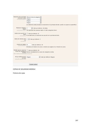 COPIAS DE SEGURIDAD MOODLE

Ficheros de copia




                             297
 
