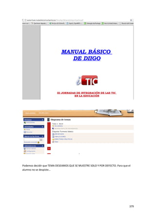 Podemos decidir que TEMA DESEAMOS QUE SE MUESTRE SOLO Y POR DEFECTO. Para que el
alumno no se despiste…




                                                                               379
 