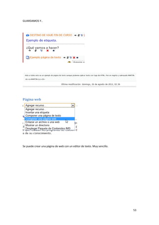 GUARDAMOS Y..




Página web




Se puede crear una página de web con un editor de texto. Muy sencillo.




                                                                         53
 