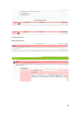 Si pincho en el tema…

Puedo responder, etc.




                        88
 