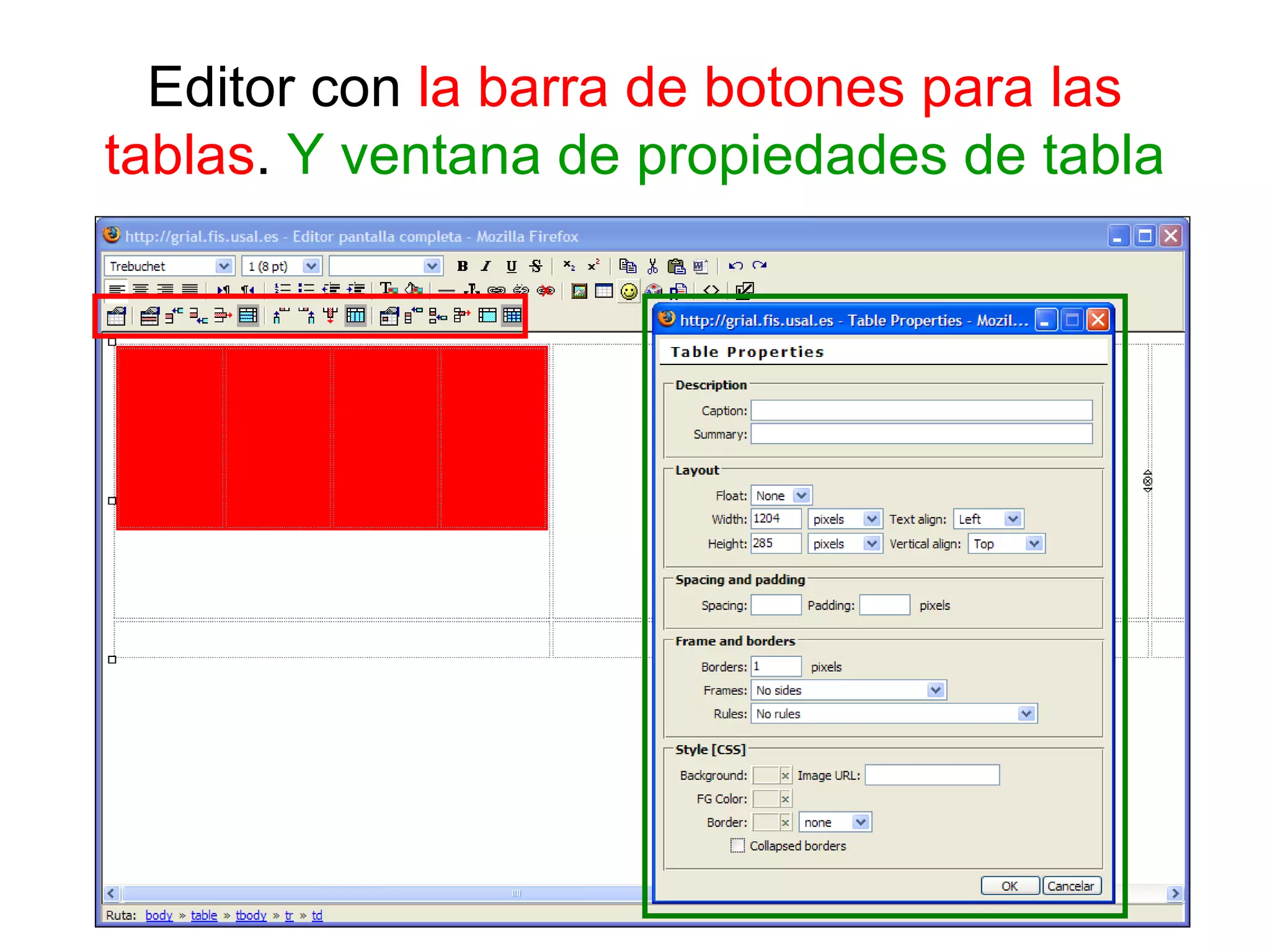 Editor con  la barra de botones para las tablas .  Y ventana de propiedades de tabla 