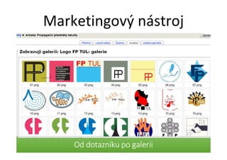 Od dotazníku po galerii
Marketingový nástroj
 