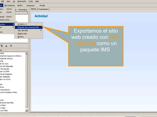 Exportamos el sitio
                web creado con eXe
                 Learning como un
                   paquete IMS




Cómo cargar contenidos en un curso en Moodle   37
 