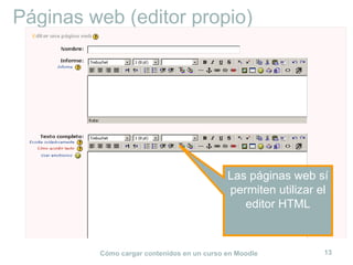 Páginas web (editor propio) Las páginas web sí permiten utilizar el editor HTML 
