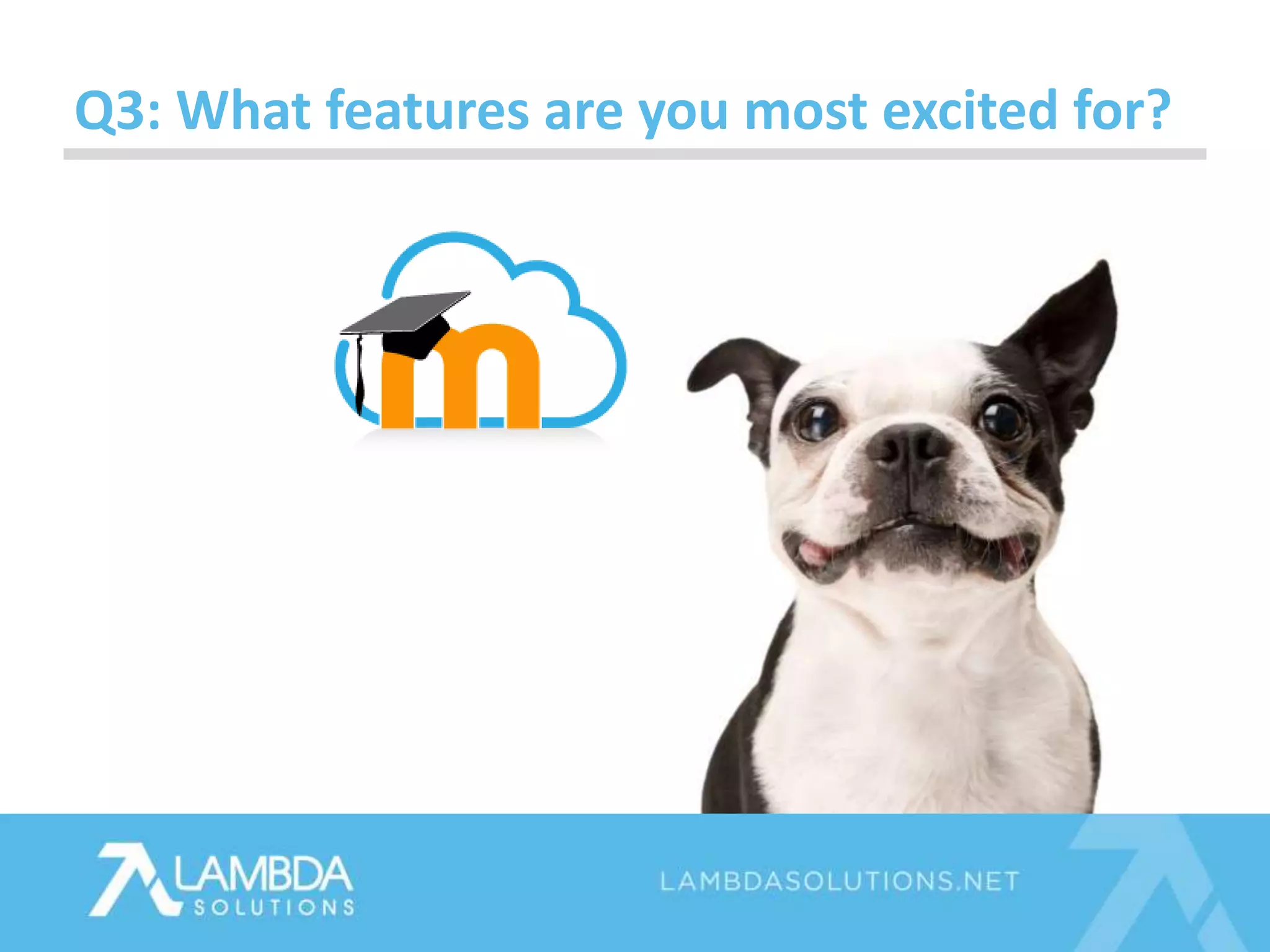 Q3: What features are you most excited for?
 