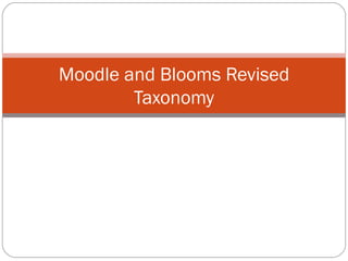 Moodle and Blooms Revised Taxonomy 