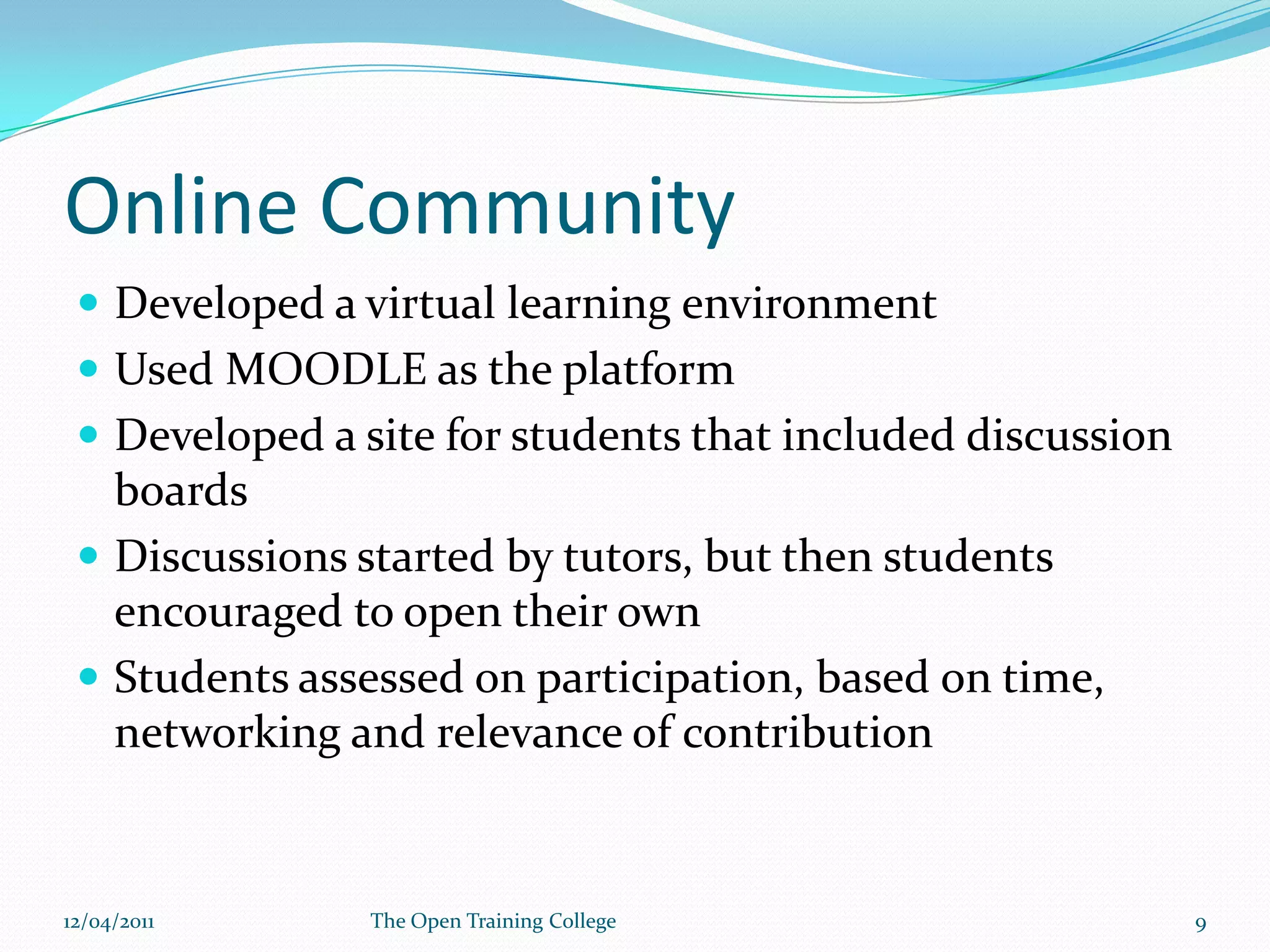 09/03/2011Online Learning Strengths and WeaknessesMayes , T. (2002)The Open Training College8