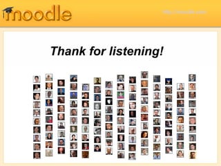 Thank for listening! http:// moodle.com 